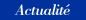 Actualit�
