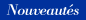 Nouveaut�s